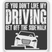 Wenn dir mein Autofahren nicht gefällt, geh aus de Aufkleber (Vorderseite)