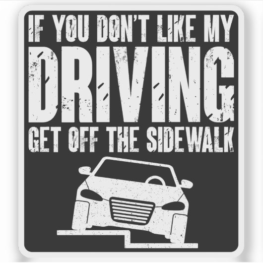 Wenn dir mein Autofahren nicht gefällt, geh aus de Aufkleber (Vorderseite)