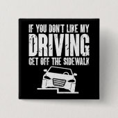 Wenn dir mein Autofahren nicht gefällt, geh aus de Button (Vorderseite)