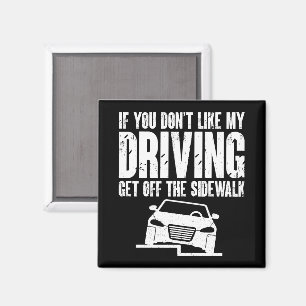 Wenn dir mein Autofahren nicht gefällt, geh aus de Magnet