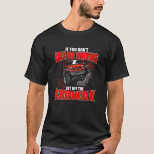 Wenn dir mein Autofahren nicht gefällt, geh aus de T-Shirt