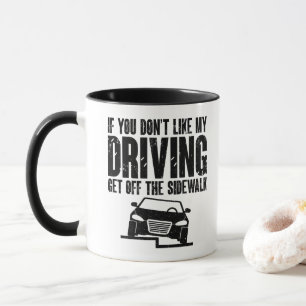 Wenn dir mein Fahrstil nicht gefällt Autofahrer Hu Tasse