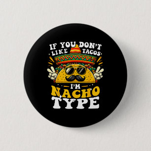 Wenn dir Tacos nicht gefallen, bin ich nicht dein  Button