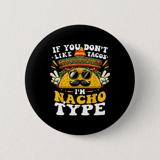 Wenn dir Tacos nicht gefallen, bin ich nicht dein Button (Vorderseite)