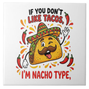 Wenn dir Tacos nicht schmecken, bin ich nicht dein Fliese