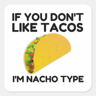 Wenn dir Tacos nicht schmecken, bin ich nicht dein Quadratischer Aufkleber