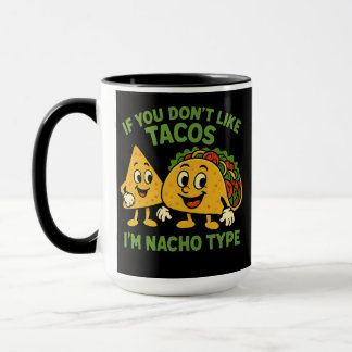 Wenn dir Tacos nicht schmecken, bin ich nicht dein Tasse