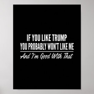 Wenn dir Trump gefällt, wirst du mich wahrscheinli Poster