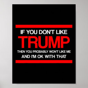Wenn dir Trump nicht gefällt, dann wirst du mich w Poster