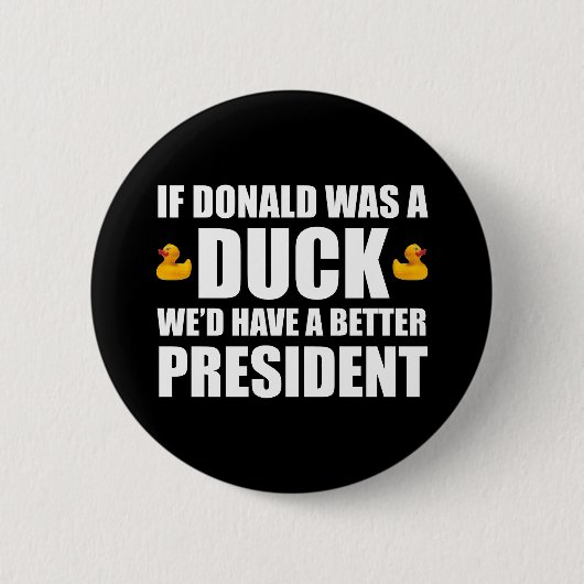 Wenn Donald eine Ente wäre, hätten wir einen besse Button (Vorderseite)