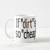 Wenn "Dreck so billig ist?" Kaffeetasse (Links)