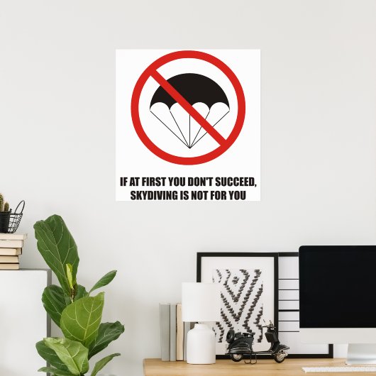 Wenn du anfänglich nicht erfolgreich bist, hör auf poster (Heimbüro)