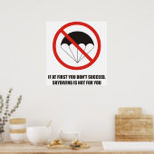 Wenn du anfänglich nicht erfolgreich bist, hör auf poster (Küche)