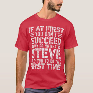 Wenn du anfangs keinen Erfolg hast, mach weiter wa T-Shirt