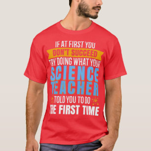 Wenn du anfangs keinen Erfolg hast, versuche das z T-Shirt