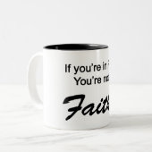 Wenn du Angst hast, bist du nicht im Glauben! Tass Zweifarbige Tasse (Vorderseite Links)