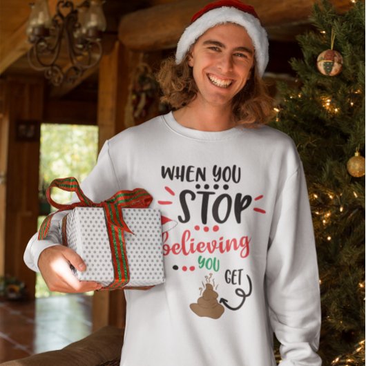 Wenn du aufhörst, an den Weihnachtsmann zu glauben Sweatshirt