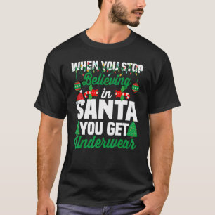Wenn du aufhörst an den Weihnachtsmann zu glauben, T-Shirt