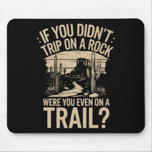 Wenn du beim Camping, Wandern in der Wildnis nicht Mousepad