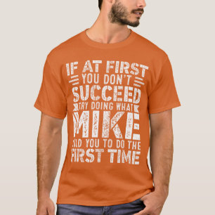 Wenn du beim ersten Mal nicht Erfolg hast, mach wa T-Shirt