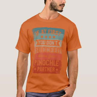 Wenn du beim ersten Mal nicht erfolgreich bist, gi T-Shirt