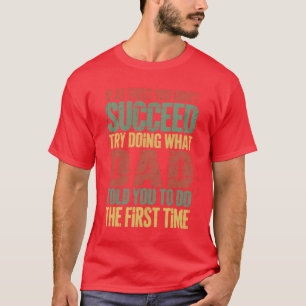 Wenn du beim ersten Mal nicht erfolgreich bist, ma T-Shirt