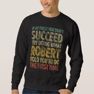 Wenn du beim ersten Mal nicht erfolgreich bist, ve Sweatshirt