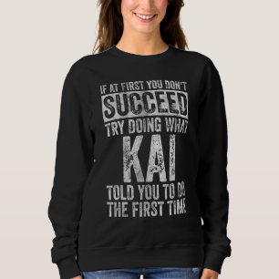 Wenn du beim ersten Mal nicht erfolgreich bist, ve Sweatshirt