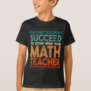 Wenn du beim ersten Mal nicht erfolgreich bist, ve T-Shirt