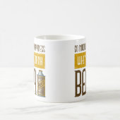 Wenn du Bier trinkst Kaffeetasse (Mittel)