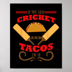 Wenn du Cricket und Tacos gesagt hast, bin ich in Poster