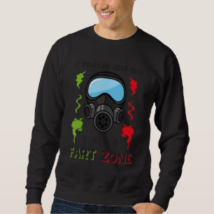 Wenn du das hier lesen kannst, bist du in der Furz Sweatshirt