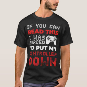 Wenn du das hier lesen kannst, war ich gezwungen,  T-Shirt