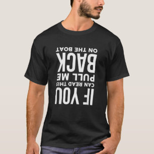 Wenn du das hier lesen kannst, ziehe mich zurück a T-Shirt