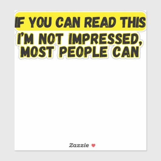 Wenn du das lesen kannst, bin ich nicht beeindruck aufkleber (Blatt)