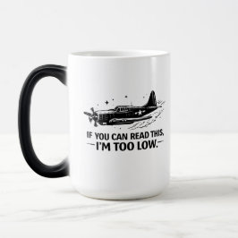 Wenn du das lesen kannst, bin ich zu tief Pilot T- Verwandlungstasse