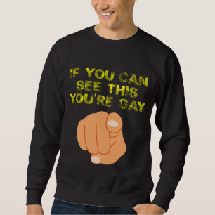 Wenn du das lesen kannst, bist du schwul lustig LG Sweatshirt