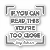 Wenn du das lesen kannst, bist du zu Nah. Aufkleber (Vorderseite)