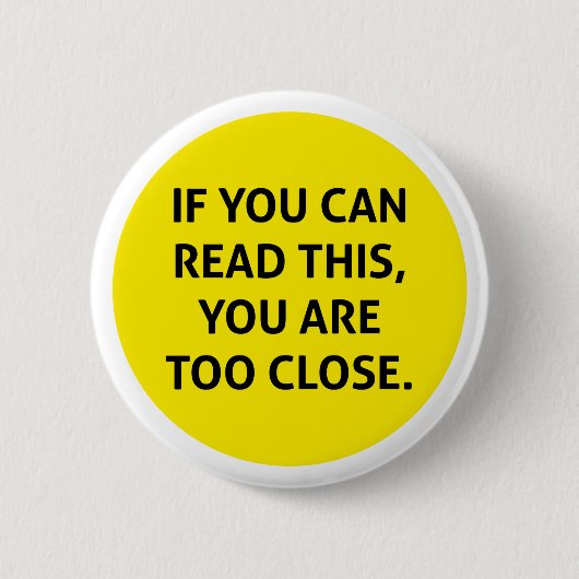 Wenn du das lesen kannst, bist du zu nah button (Vorderseite)