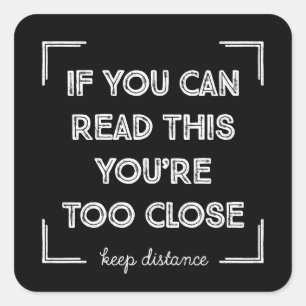 Wenn du das lesen kannst, bist du zu Nah. Quadratischer Aufkleber