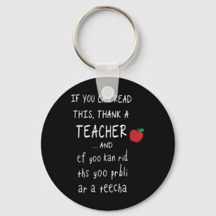 Wenn du das lesen kannst, danke einem Lehrer und E Schlüsselanhänger