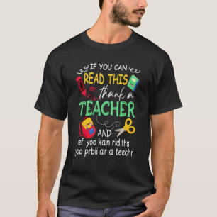 Wenn du das lesen kannst, danke einem Lehrer und w T-Shirt