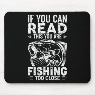Wenn du das lesen kannst, fischst du zu nah Fis Mousepad