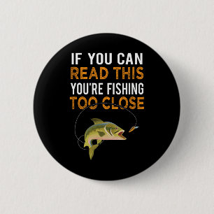 Wenn du das lesen kannst, fischst du zu nah Fisch Button
