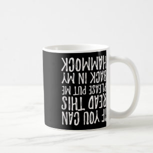 Wenn du das lesen kannst, leg mich zurück in meine kaffeetasse
