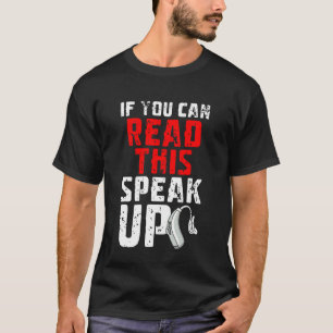Wenn du das lesen kannst, sprich auf Hörgeräte T-Shirt