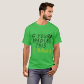 wenn du das liest, geh hawks T-Shirt (Vorne ganz)