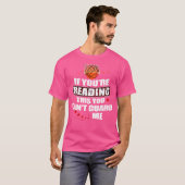 Wenn du das liest, kannst du mich nicht bewachen T-Shirt (Vorne ganz)