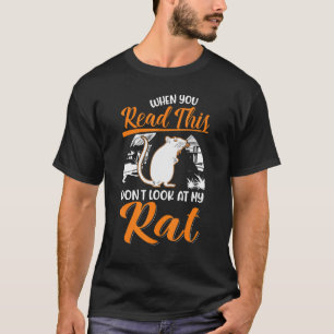 Wenn du das liest, schau nicht auf meine Ratte T-Shirt