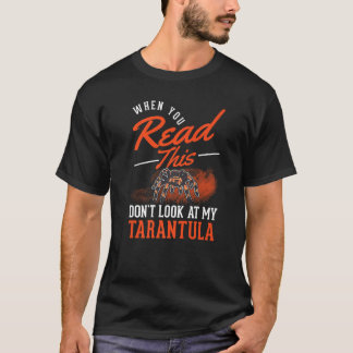 Wenn du das liest, schau nicht auf meine Vogelspin T-Shirt